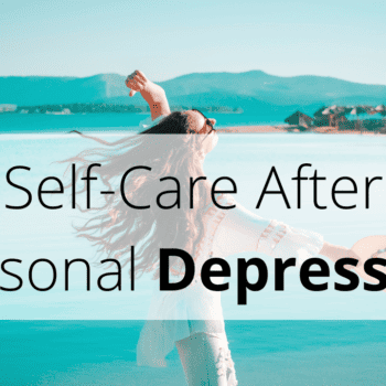 Self-care After Seasonal Depression