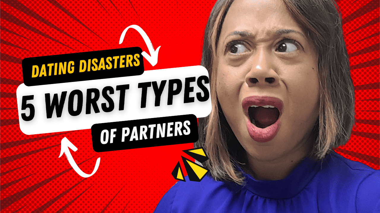 Dating Disasters: The 5 Worst Types of Partners You Must Avoid!